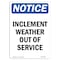 Signmission Safety Sign, OSHA Notice, 18" Height, Aluminum, Inclement Weather Out Of Service Sign, Portrait OS-NS-A-1218-V-13688 - alternate 1